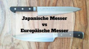 japanische vs europäische messer